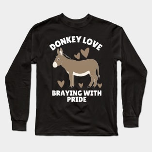 Donkey Love Braying With Pride Long Sleeve T-Shirt